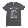 fitness fit taco in my mouth funny food eating healthy exercise gym Ladies Fitted T-Shirt