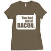 you had me at bacon Ladies Fitted T-Shirt