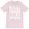 Just One More Bike I Promise T-Shirt