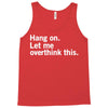 Hang on. Let me overthink this. Tank Top