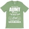 I'm Called Aunt Because I'm Way Too Cool To Be Called Grandma T-Shirt