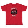 take a nap Toddler T-shirt