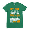 My Son Is Super Awesome His Mother Ladies Fitted T-Shirt
