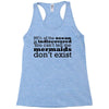 mermaids dom't exist Racerback Tank