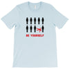 Be Yourself T-Shirt