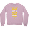 nobody exists on purpose Crewneck Sweatshirt