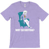 why so british T-Shirt