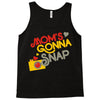 mom's gonna snap Tank Top
