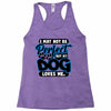 i may not be be perfect but my dog loves me Racerback Tank