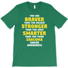 You Are Braver Than You Believe Stronger T-Shirt