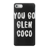 you go glen coco iPhone 7 Case