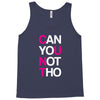 can yuo not tho Tank Top