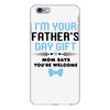 I'm Your Father's Day Gift Mom Says You're Welcome Baby Boy iPhone 6 Plus/6s Plus Case