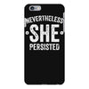 nevertheless   she persisted iPhone 6 Plus/6s Plus Case