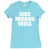 good morning vodka Ladies Fitted T-Shirt