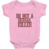 i'm not a serial killer Baby Onesie