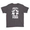 this isn't even my final form2 Youth Tee