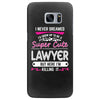I Never Dreamed I d Grow Up To Be A Super Cute Lawyer But Here I'm Kil Samsung Galaxy S7 Edge