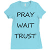 pray wait trust Ladies Fitted T-Shirt