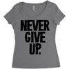 never give up Women's Triblend Scoop T-shirt
