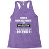 never underestimate an old man who was born in december Racerback Tank