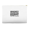whiskey makes me happy you not so much Accessory Pouches