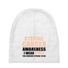 Uterine Cancer Awareness I Wear Peach For Some Special To Me Baby Beanies