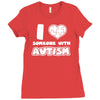 i love someone with autism Ladies Fitted T-Shirt