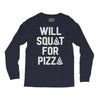 will squat for pizza Long Sleeve Shirts