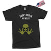 Alien Says Don't Touch My Belly Exclusive T-shirt