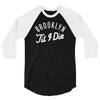 brooklyn 'till i die 3/4 Sleeve Shirt
