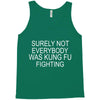 surely not everybody was kung fu fighting Tank Top