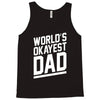 world's okayest dad funny Tank Top