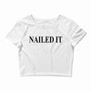 nailed it Crop Top