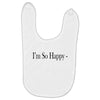 i'm so happy Baby Bibs