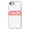 unless god sent you i'm unavailable iPhone 8