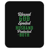 blessed god by spoiled by my husband protected by both Mousepad