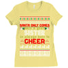 Santa Only Comes Once A Year Sister Is Always Here To Cheer Ladies Fitted T-Shirt
