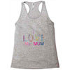 i love my mum colorful Racerback Tank