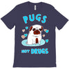 pugs not drugs T-Shirt