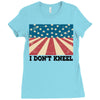 I Don't Kneel Ladies Fitted T-Shirt