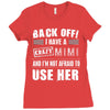 back off i have a crazy mimi and i'm not afraid to user her. Ladies Fitted T-Shirt