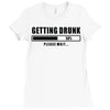 getting drunk please wait Ladies Fitted T-Shirt