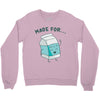 made for each other Crewneck Sweatshirt