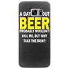 a day without beer Samsung Galaxy S7 Edge