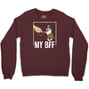 my bff Crewneck Sweatshirt