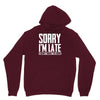 sorry i'm late i didn't want to come Unisex Hoodie