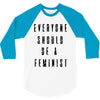 everyone should be feminist 3/4 Sleeve Shirt