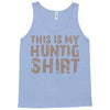 This Is My Hunting Shirt Tank Top