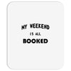 my weekend is all booked (2) Mousepad